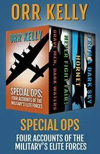 Special Ops: Four Accounts of the Military's Elite Forces