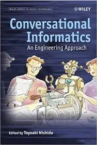 Conversational Informatics: An Engineering Approach