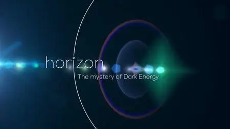 BBC - Horizon: The Mystery of Dark Energy (2016)