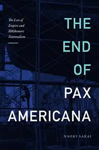 The End of Pax Americana: The Loss of Empire and Hikikomori Nationalism