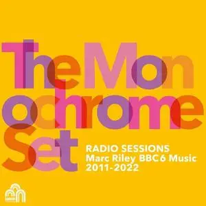The Monochrome Set - Radio Sessions (Marc Riley BBC6 Music 2011-2022) (2023)