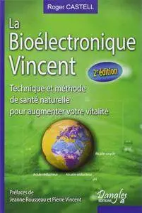Roger Castell, "La Bioélectronique Vincent"