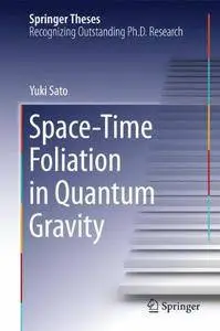 Space-Time Foliation in Quantum Gravity (Springer Theses)