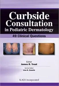 Curbside Consultation in Pediatric Dermatology: 49 Clinical Questions (repost)
