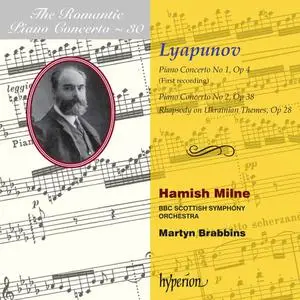 Hamish Milne, Martyn Brabbins - The Romantic Piano Concerto Vol. 30: Sergei Lyapunov: Piano Concertos (2002)