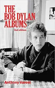 The Bob Dylan Albums: Second Edition