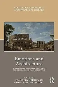 Emotions and Architecture: Forging Mediterranean Cities Between the Middle Ages and Early Modern Time
