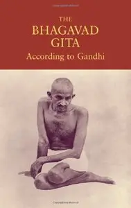 The Bhagavad Gita According to Gandhi (Repost)