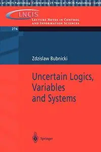 Uncertain Logics, Variables and Systems (Repost)