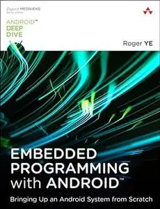 Embedded Programming With Android: Bringing Up an Android System from Scratch (Repost)