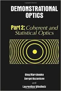 Demonstrational Optics: Part 2, Coherent and Statistical Optics by Sergi Kazantsev