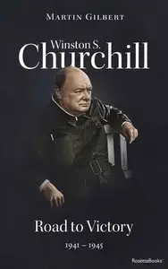 Winston S. Churchill, Volume 7: Road to Victory, 1941-1945 (Official Biography of Winston S. Churchill)