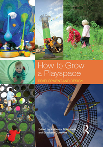 How to Grow a Playspace : Development and Design