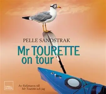 «Mr Tourette on tour» by Pelle Sandstrak