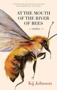 «At the Mouth of the River of Bees» by Kij Johnson