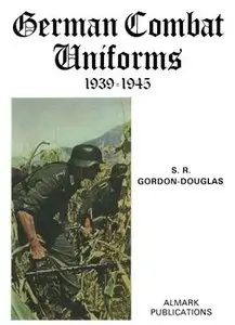 German Combat Uniforms 1939-1945 (repost)