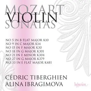 Alina Ibragimova, Cedric Tiberghien - Mozart: Violin Sonatas Nos.  5, 9, 15, 18, 21, 27 & 33 (2016)