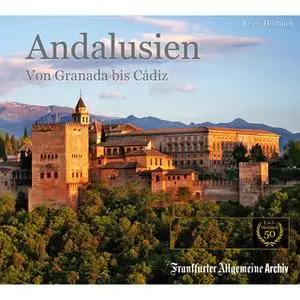 «Andalusien: Von Granada bis Cádiz» by Frankfurter Allgemeine Archiv