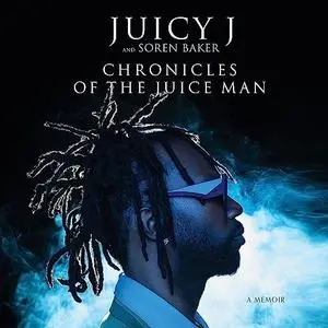 Chronicles of the Juice Man: A Memoir [Audiobook]