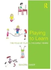 Playing to Learn: The role of play in the early years [Repost]