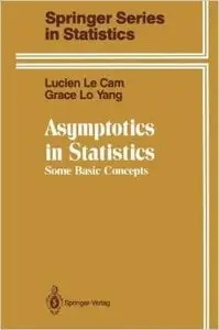 Asymptotics in Statistics: Some Basic Concepts by Lucien Le Cam