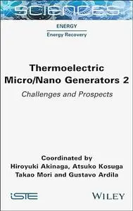 Thermoelectric Micro / Nano Generators, Volume 2: Challenges and Prospects