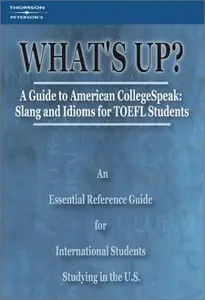 What's Up? Guide to American College Speak, 1st edition
