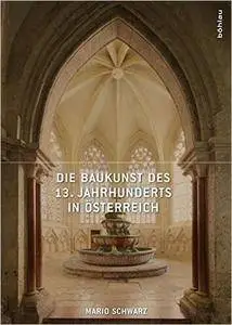 Die Baukunst des 13. Jahrhunderts in Österreich