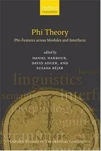 Phi-Theory: Phi-Features Across Modules and Interfaces (Repost)