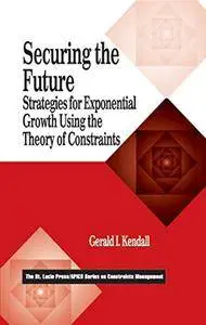 Securing the Future: Strategies for Exponential Growth Using the Theory of Constraints