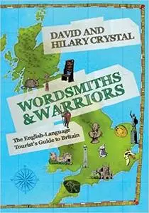 Wordsmiths and Warriors: The English-Language Tourist's Guide to Britain (Repost)