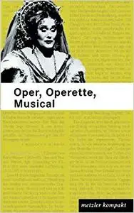 Oper, Operette, Musical: 600 Werkbeschreibungen (Repost)