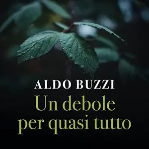 «Un debole per quasi tutto» by Aldo Buzzi