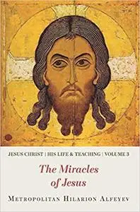 Jesus Christ: His Life and Teaching, Vol.3 - The Miracles of Jesus