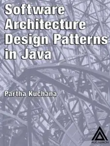 "Software Architecture Design Patterns in Java" By Partha Kuchana