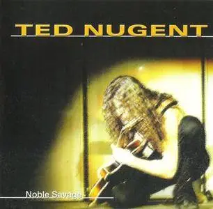 Ted Nugent - Noble Savage (2001)