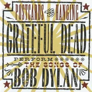 Grateful Dead - Postcards Of The Hanging: Grateful Dead Perform The Songs Of Bob Dylan (With Bonus Disc) (2002)