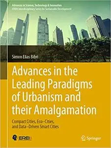 Advances in the Leading Paradigms of Urbanism and their Amalgamation