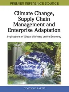 Climate Change, Supply Chain Management and Enterprise Adaptation: Implications of Global Warming on the Economy (repost)