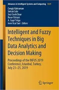 Intelligent and Fuzzy Techniques in Big Data Analytics and Decision Making: Proceedings of the INFUS 2019 Conference