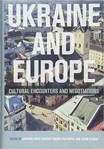 Ukraine and Europe: Cultural Encounters and Negotiations