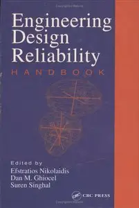Efstratios Nikolaidis, Dan M. Ghiocel - Engineering Design Reliability Handbook