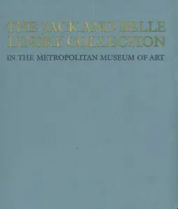 The Jack and Belle Linsky Collection in the Metropolitan Museum of Art