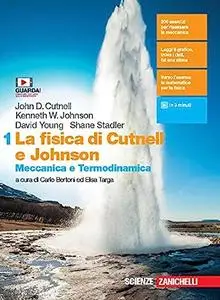 La fisica di Cutnell e Johnson: Meccanica e termodinamica (Vol. 1)