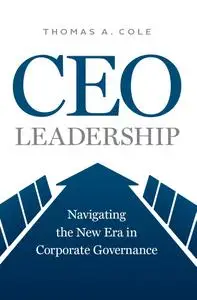 CEO Leadership: Navigating the New Era in Corporate Governance