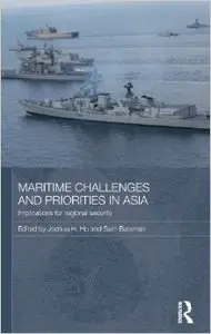 Maritime Challenges and Priorities in Asia: Implications for Regional Security