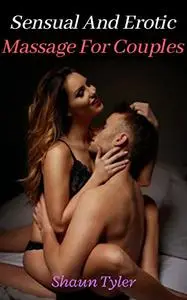 Sensual And Erotic Massage For Couples