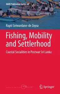 Fishing, Mobility and Settlerhood: Coastal Socialities in Postwar Sri Lanka