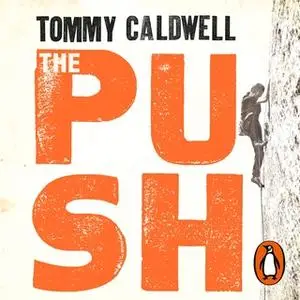 «The Push» by Tommy Caldwell