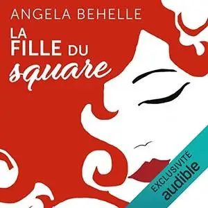Angela Behelle, "La fille du square"